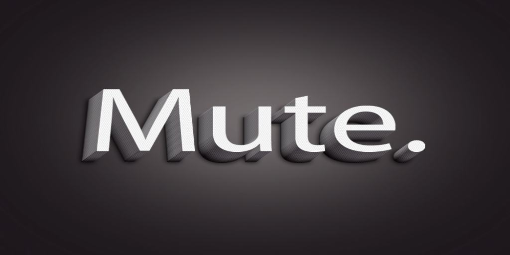 Mute.