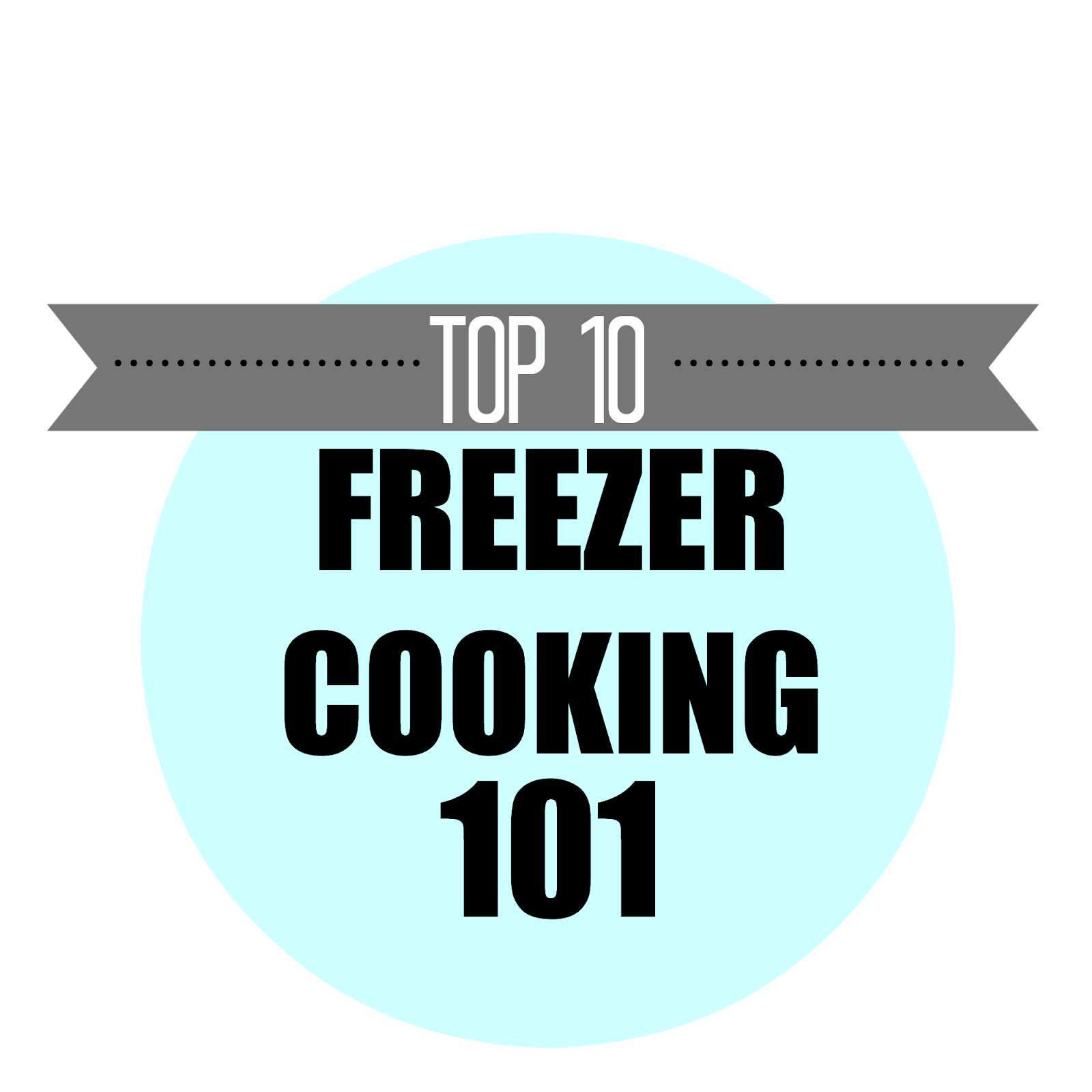 Barnabas Lane Top 10 Freezer Cooking 101