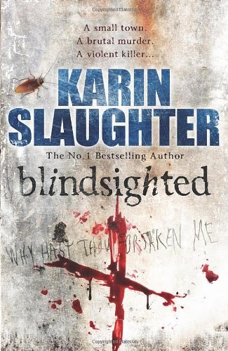 Blindsighted: (Grant County series 1), Slaughter, Karin, Used; Very Good Book Blindsighted: (Grant County series 1), Slaughter, Karin, Used; Very Good Book
