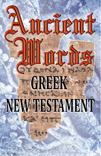 Ancient Words Greek New Testament