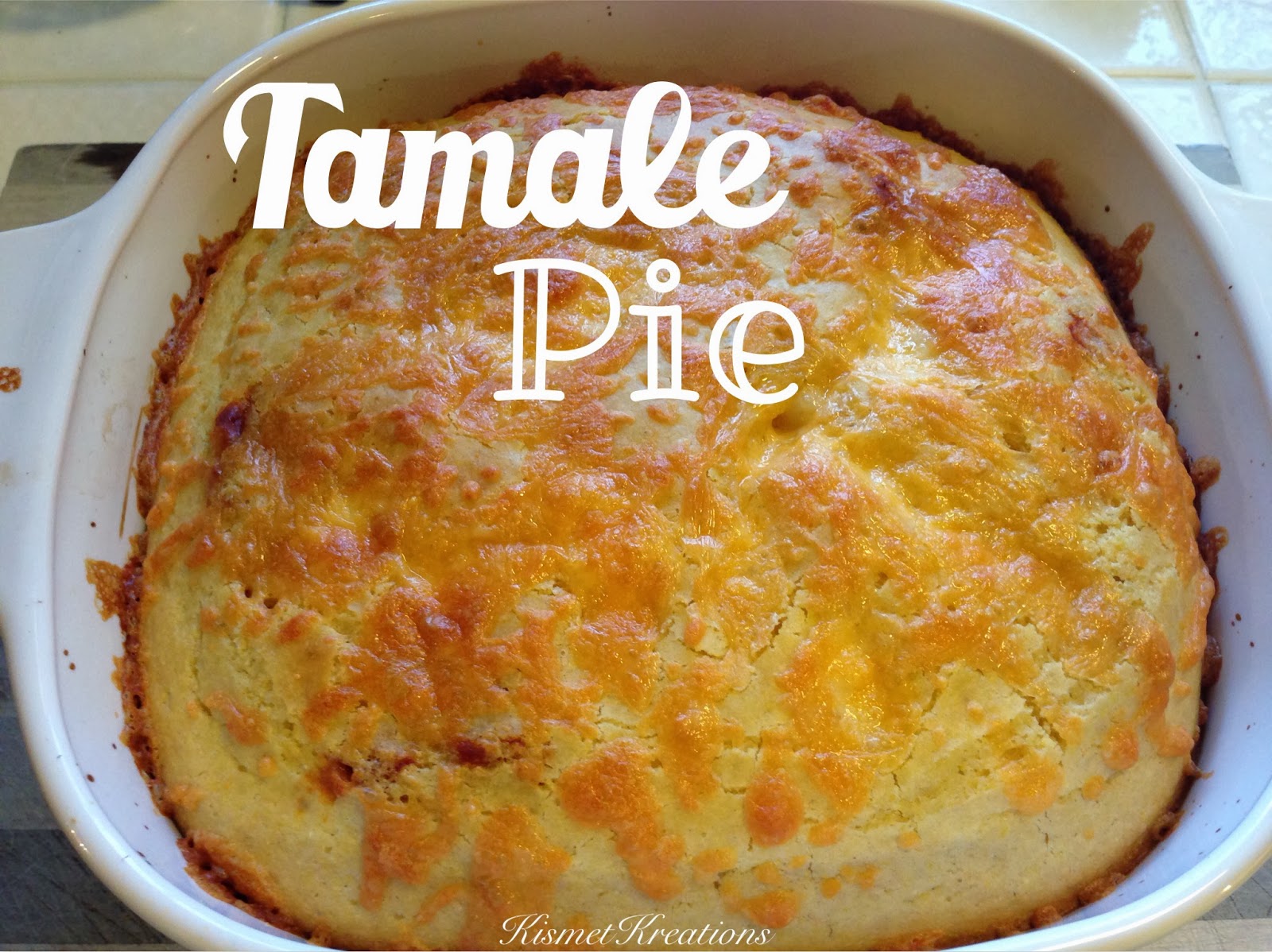 Kismet Kreations Tamale Pie