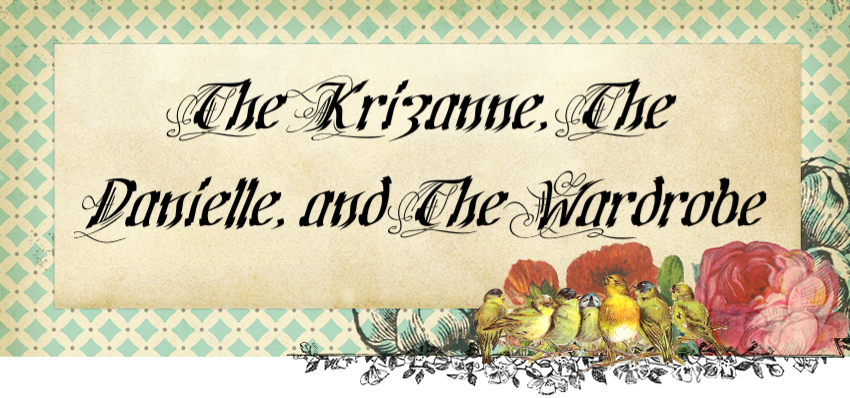 The Krizanne, The Danielle, and The Wardrobe