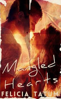 Mangled Hearts by Felicia Tatum Release Day Blitz