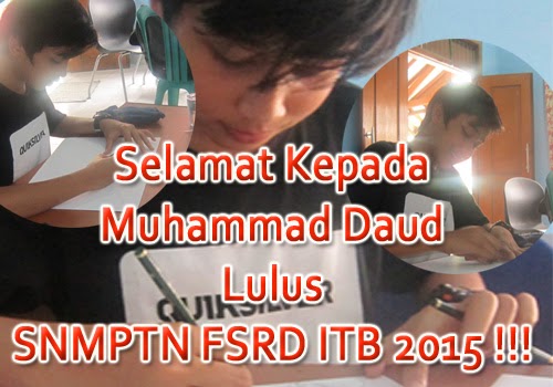 Muhammad Daud Lulus Jalur SNMPTN FSRD ITB 2015