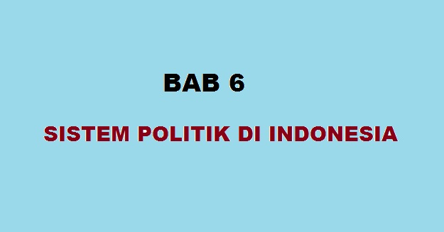 The Miracle Bab 6 Sistem Politik Di Indonesia