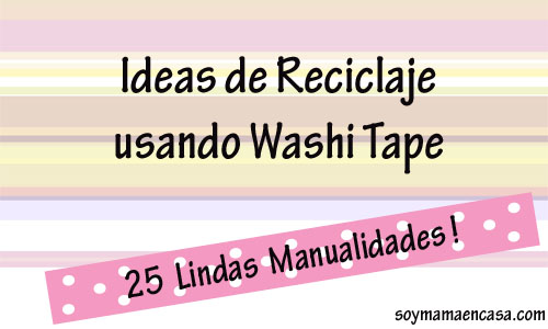 ideas de reciclaje y manualidades con Washi Tape recycling recycle ideas de reciclaje y manualidades con Washi Tape recycling recycle
