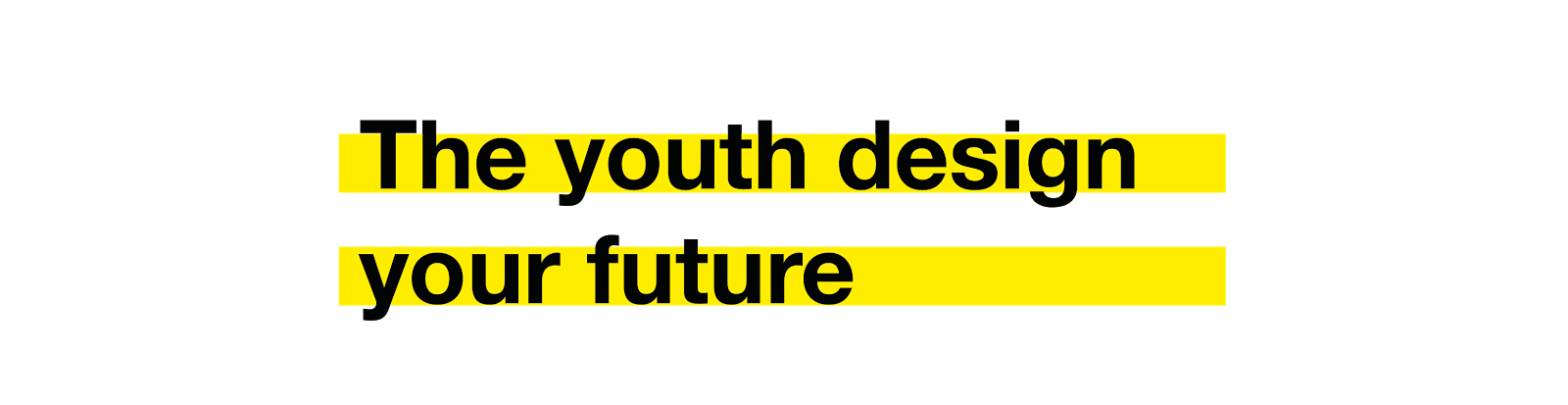 The Youth design your future