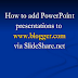 How to add PPT Presentation to Blogger 