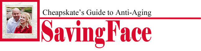 Saving Face: A Cheapskate's Guide to Anti- Aging
