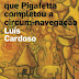 O ano em que Pigafetta completou a circum-navegação de Luís Cardoso