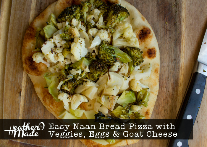 Heather O Made Easy Naan Bread Pizza with Veggies, Eggs & Goat Cheese
