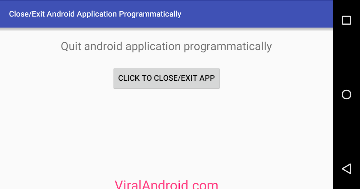 How to Close/Exit Android Application Programmatically Viral Android
