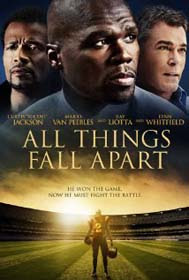 Download New movie review - All Things Fall Apart (2011) Full Movie Info