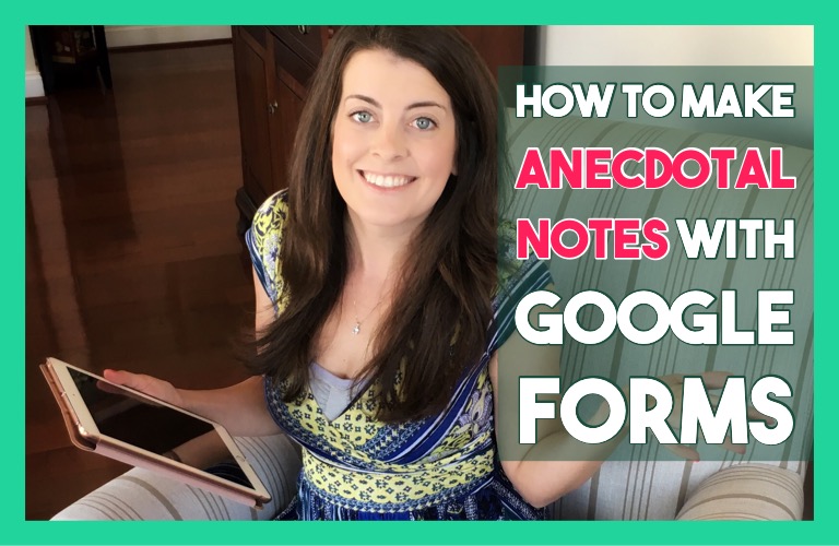 How To Use Google Forms To Create Anecdotal Notes Records