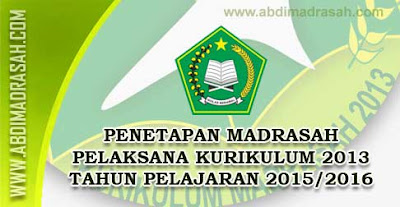 Madrasah Pelaksana Kurikulum 2013 Tahun Pelajaran 2015/2016