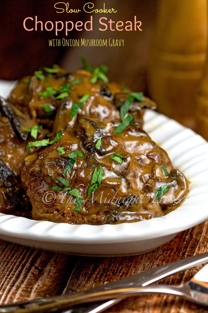 The Midnight Baker Slow Cooker Chopped Steak with Onion Mushroom Gravy