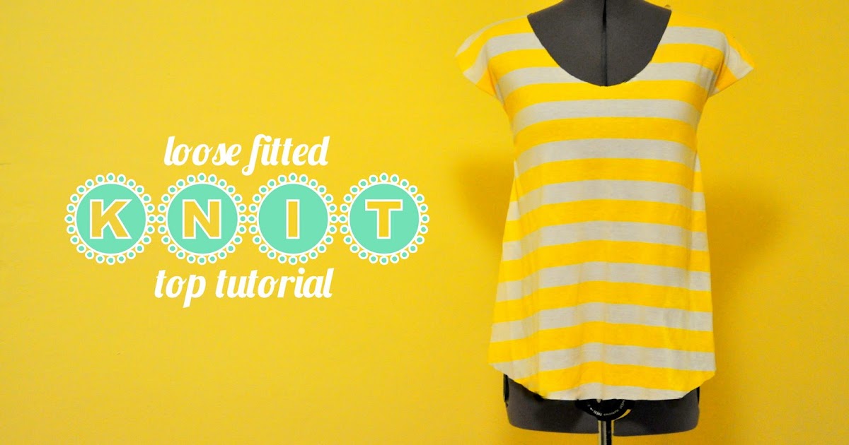 Quality Sewing Tutorials Loose Fitted Knit Top tutorial by Cotton & Curls