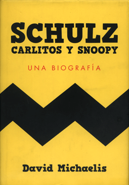 Schulz, Carlitos y Snoopy; una biografía de David Michaelis