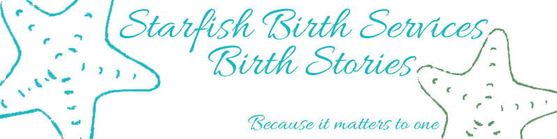 Starfish Birth Services Birth Stories