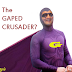 Who Is "The Gaped Crusader"?