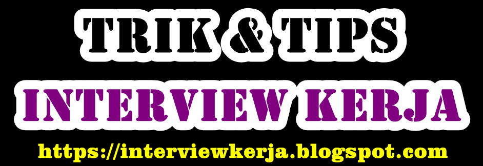 Trik Job Interview Kerja | Teknik Wawancara Kerja | Walk-in Interview 