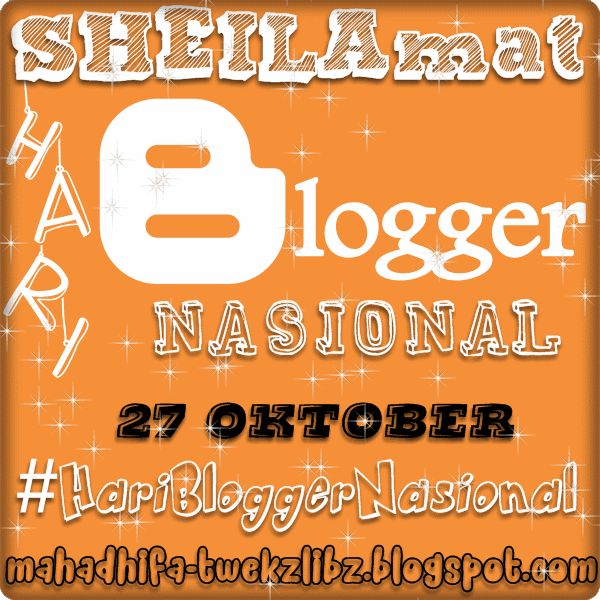 Selamat Hari Blogger Nasional ☆Dunia ♥ T-WekzLib ~ Vpie MahaDhifa
