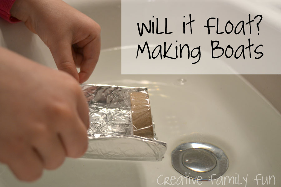 Will It Float? Making Boats Creative Family Fun