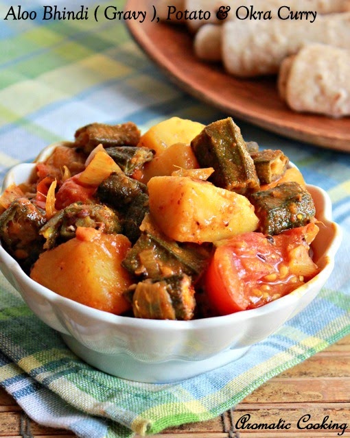 Aromatic Cooking Aloo Bhindi ( Gravy ), Okra And Potato Curry