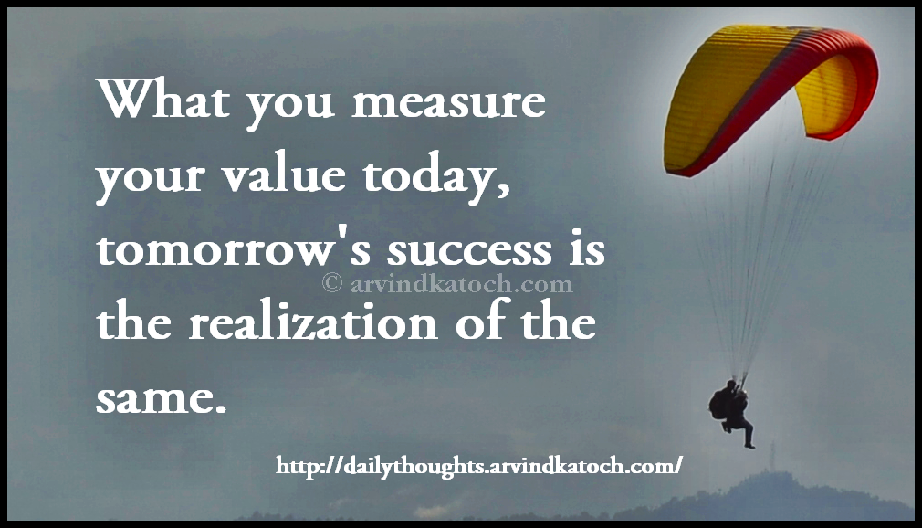 What you measure your value today (Daily Thought/Quote) Best Daily Thoughts (With Meanings)