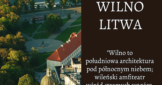 Precelpages - turystyczne informacje newsy ciekawostki plotki: Weekend w Wilnie - czy warto pojechać