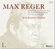 Jean-Baptiste Dupont : Intégrale de l'oeuvre pour orgue de REGER, vol. 1
