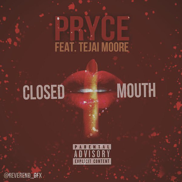 Pryce featuring Tejai Moore - "Closed Mouth"