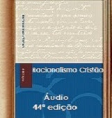 Racionalismo Cristão — 44ª edição, áudio