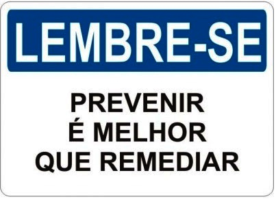 BLOG DO GASPARINI: PREVENIR PARA NÃO TER DE REMEDIAR…