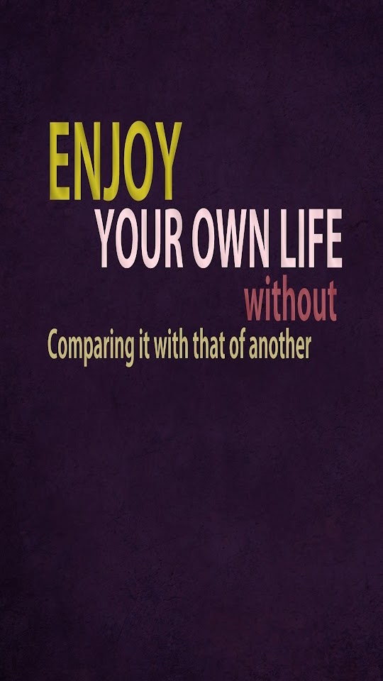 Enjoy Your Life  Android Best Wallpaper