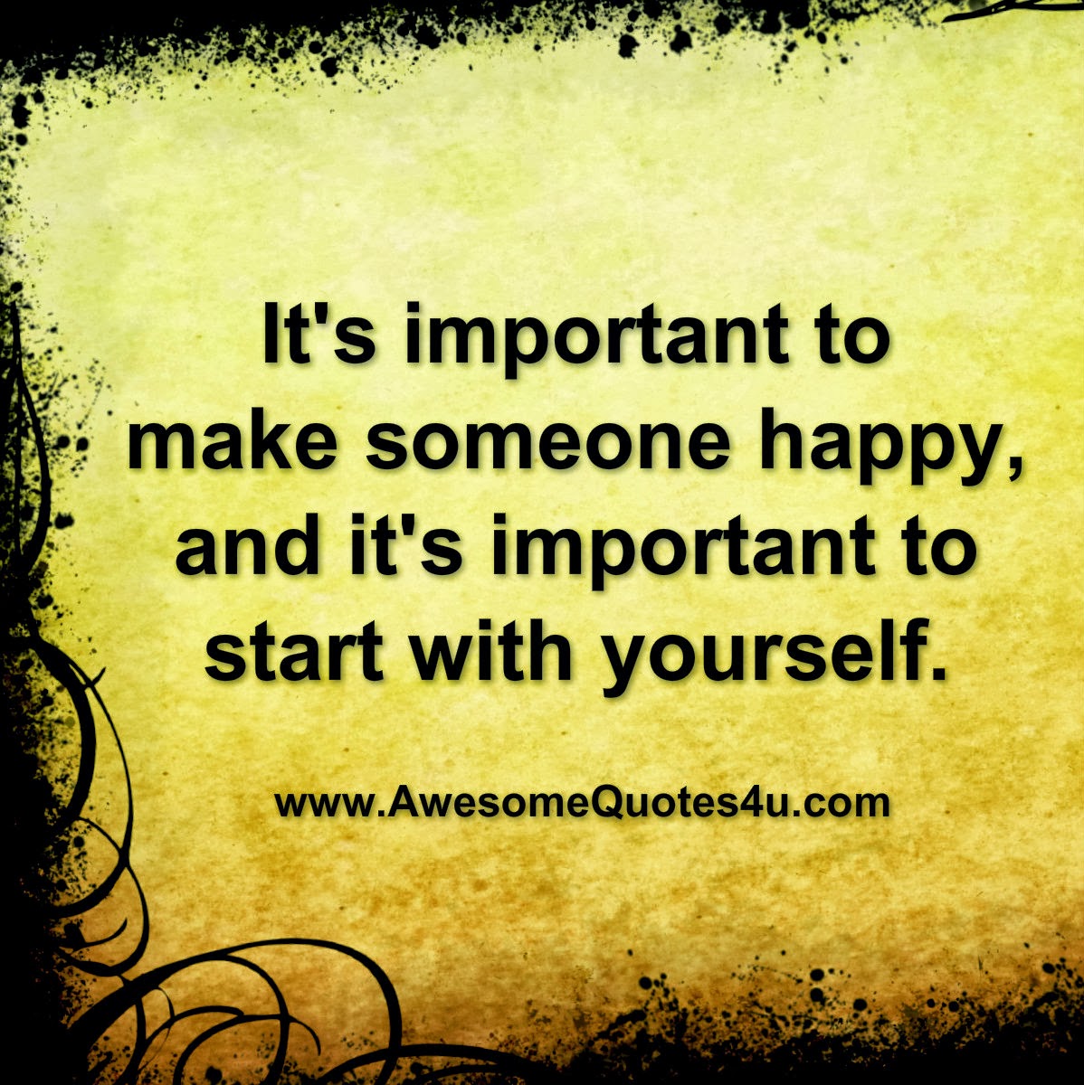 It’s important to make someone happy quote