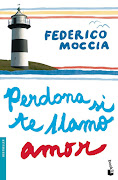 Perdona si te Llamo Amor de Federico Moccia (Ed. Planeta): si en la anterior . (perdonamor)