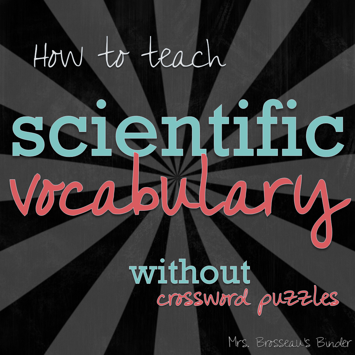 Mrs. Brosseau's Binder How to Teach Scientific Vocabulary