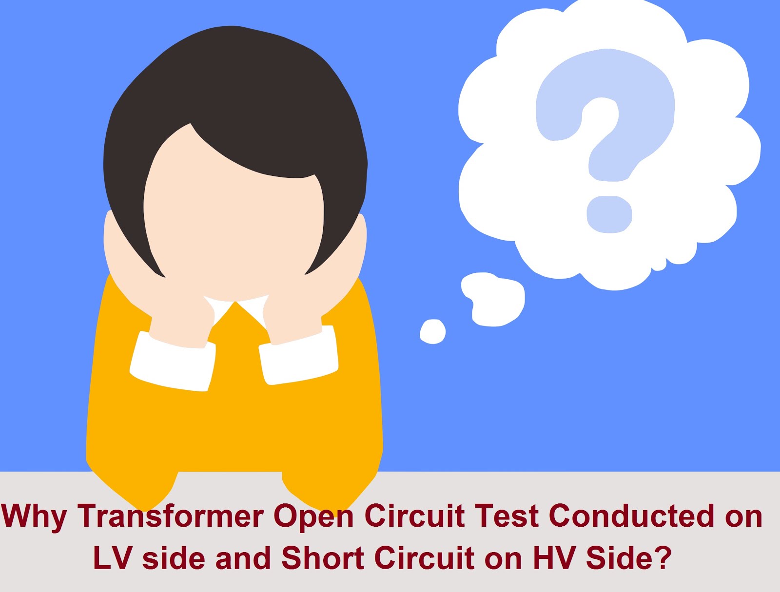 Why Transformer Open Circuit Test Conducted on LV side and Short