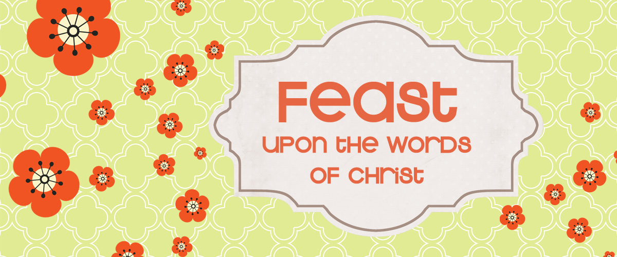 Feast Upon The Words
