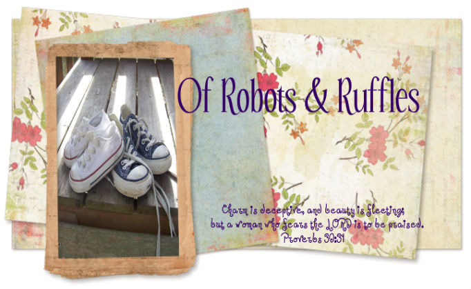 Of Robots & Ruffles