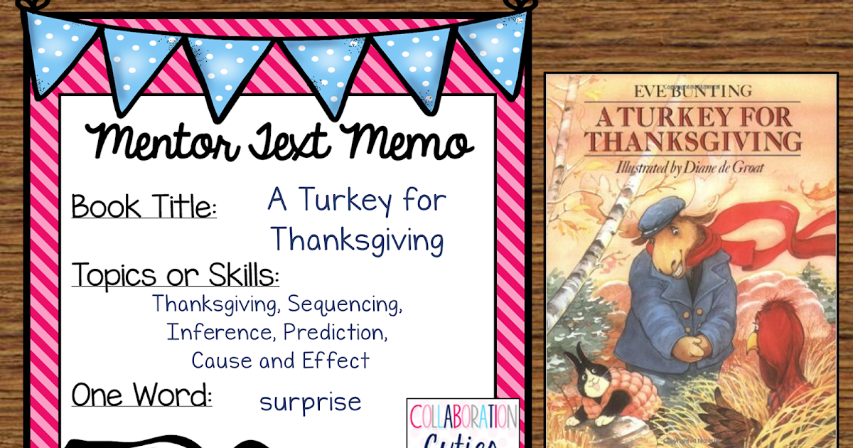 A Turkey For Thanksgiving Ready To Go Lesson Activities Must Read Mentor Text Collaboration Cuties