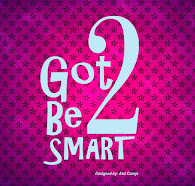 Got 2 Be Smart