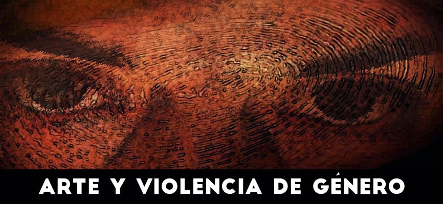 ARTE Y VIOLENCIA DE GENERO