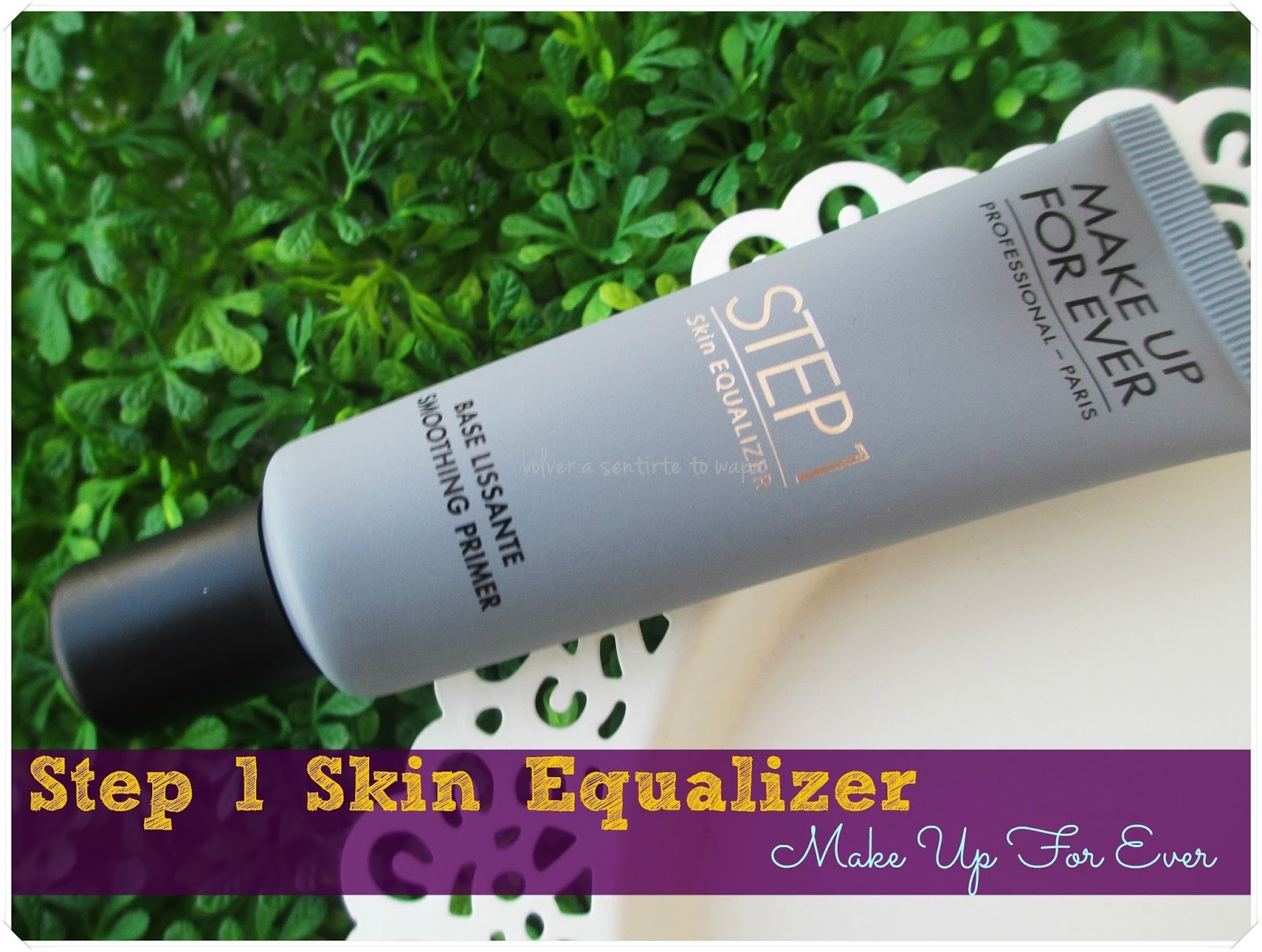 Primer STEP 1  Skin EQUALIZER de Make Up For Ever - Review