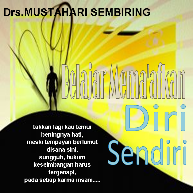 BERANDA PUISI: BELAJAR MEMAAFKAN DIRI SENDIRI