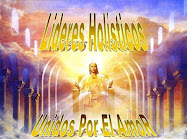 ♥LIDERES HOLÍSTICOS UNIDOS POR EL AMOR
