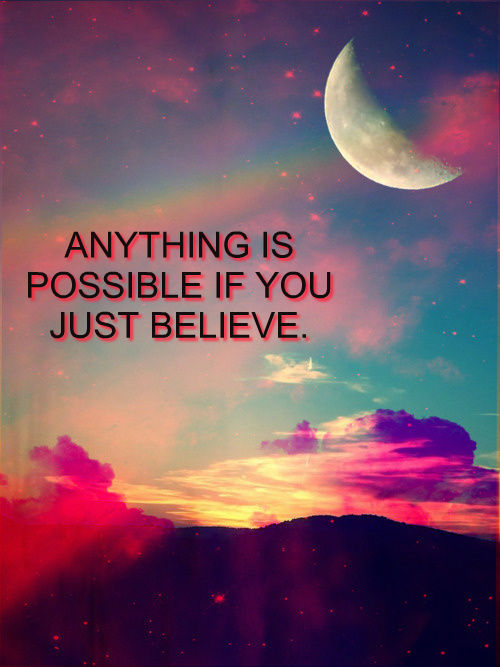 Inspirational Picture Quotes... Anything is possible.