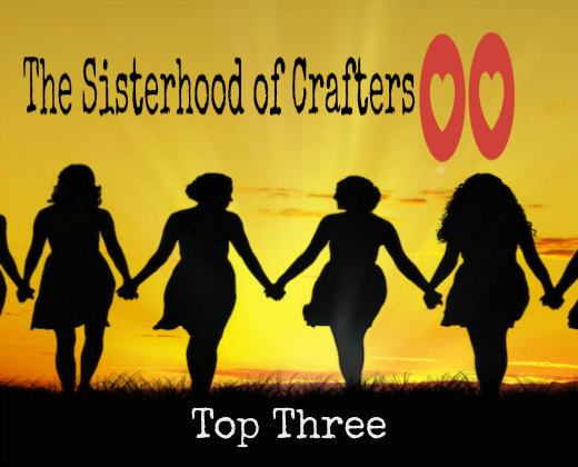 The Sisterhood of Crafters Top 3
