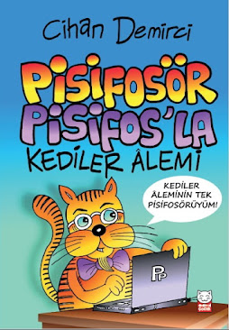 CİHAN DEMİRCİ'NİN 49. KİTABI: "PİSİFOSÖR PİSİFOS'LA KEDİLER ALEMİ" MART 2018'DE YAYINLANDI!..